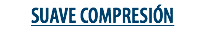 SUAVE COMPRESIÓN