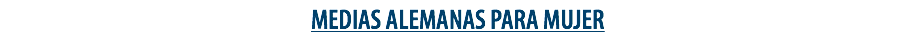 MEDIAS ALEMANAS PARA MUJER
