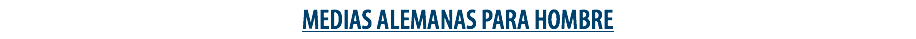 MEDIAS ALEMANAS PARA HOMBRE