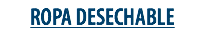 ROPA DESECHABLE
