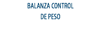 BALANZA CONTROL
DE PESO
