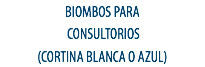 BIOMBOS PARA CONSULTORIOS
(CORTINA BLANCA O AZUL)