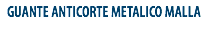 GUANTE ANTICORTE METALICO MALLA